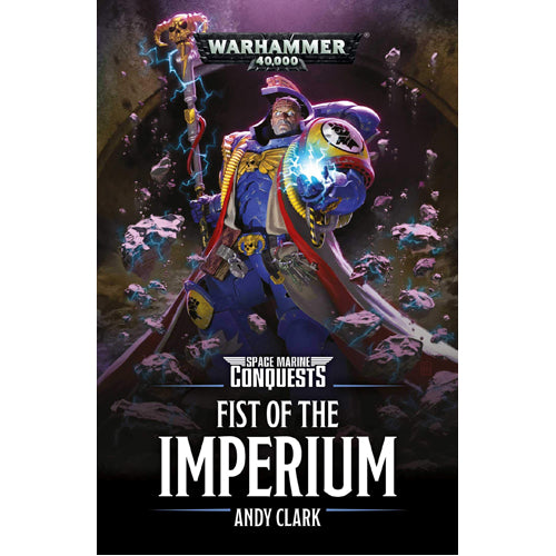 Space Marines Conquests: Fist Of The Imperium (paperback)