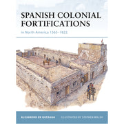 Spanish Colonial Fortifications in North America 1565–1822