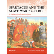 Spartacus and the Slave War 73–71 BC