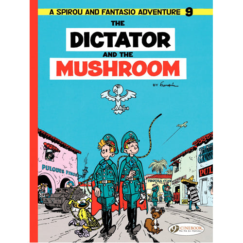 Spirou & Fantasio - Volume 9: The Dictator and the Mushroom (Paperback)