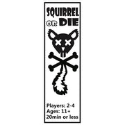 Squirrel Or Die