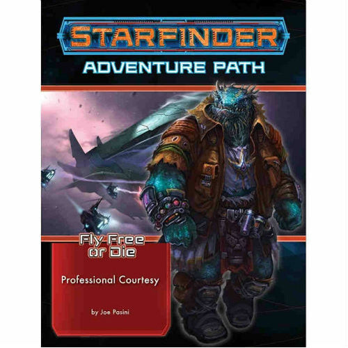 Starfinder Adventure Path #36: Professional Courtesy (Fly Free or Die 3 of 6)