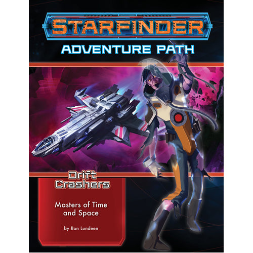 Starfinder Adventure Path: Masters of Time and Space (Drift Crashers 3 of 3)