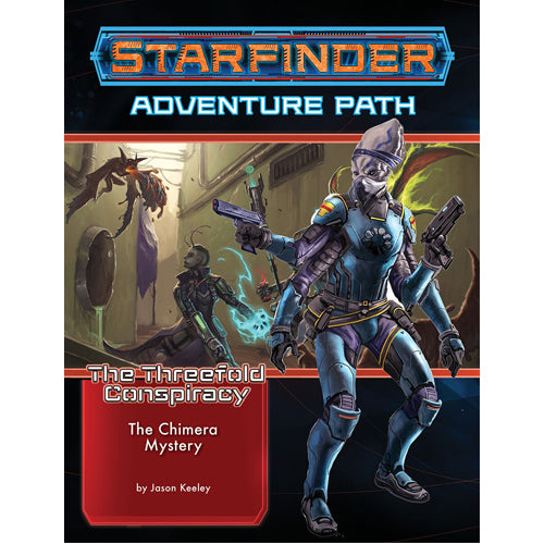 Starfinder Adventure Path: The Chimera Mystery (The Threefold Conspiracy 1 Of 6)