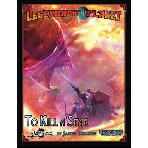 Starfinder: Legendary Planet - To Kill a Star