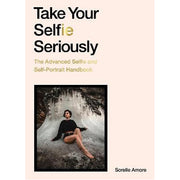 Take Your Selfie Seriously