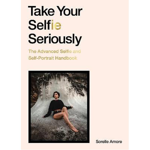 Take Your Selfie Seriously