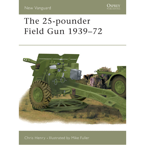 The 25-pounder Field Gun 1939–72