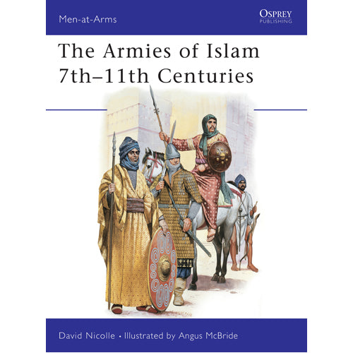 The Armies of Islam 7th–11th Centuries