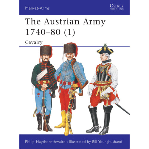 The Austrian Army 1740–80 (1)