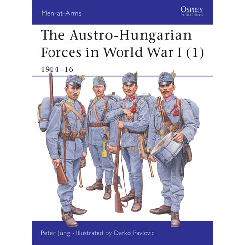 The Austro-Hungarian Forces in World War I (1)
