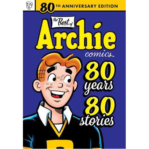 The Best of Archie Comics: 80 Years 80 Stories. The