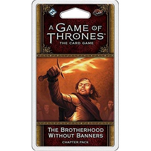 The Brotherhood Without Banners Chapter Pack: AGOT LCG 2nd Ed