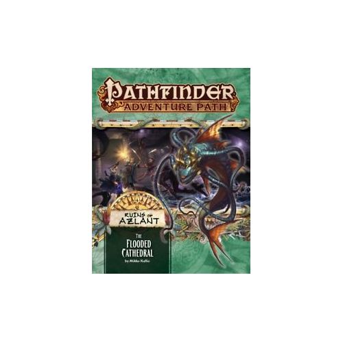 The Flooded Cathedral (Ruins of Azlant 3 of 6): Pathfinder Adventure Path 123