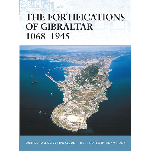 The Fortifications of Gibraltar 1068–1945