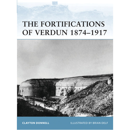 The Fortifications of Verdun 1874–1917