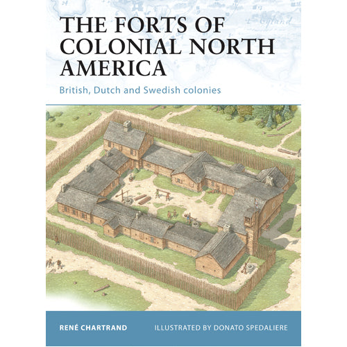 The Forts of Colonial North America