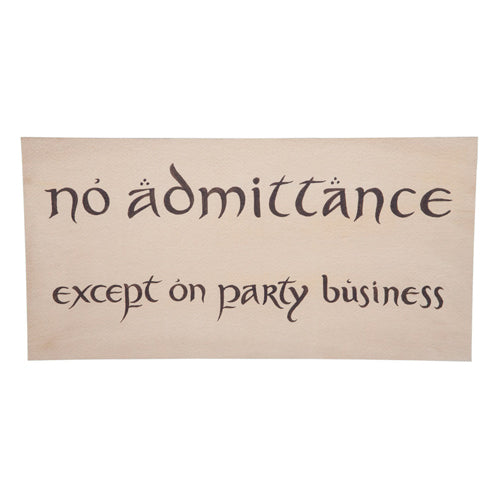 The Hobbit Replica No Admittance Sign