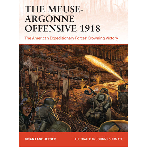 The Meuse-Argonne Offensive 1918