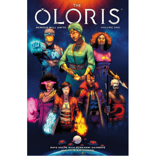 The Oloris: Heroes Will Unite Volume 1