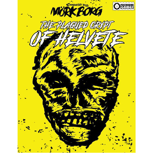 The Plagued Crypt of Helvete: A Dark Fantasy MORK BORG Compatible Third Party Module (Softcover)