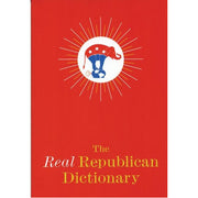 The Real Republican Dictionary.