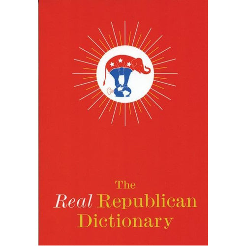 The Real Republican Dictionary.