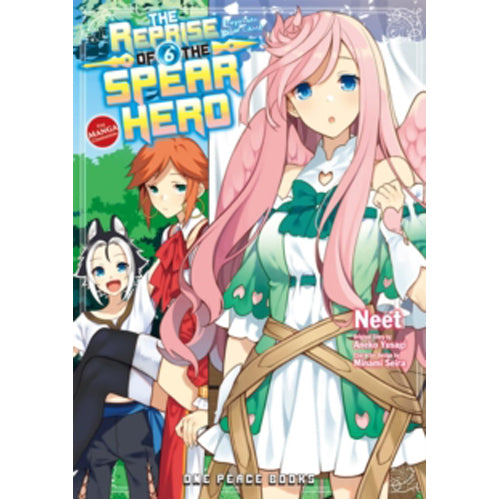 The Reprise of the Spear Hero Volume 06: The Manga Companion