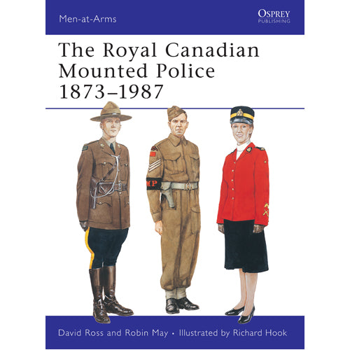 The Royal Canadian Mounted Police 1873–1987