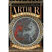 The Ruin of Britain - Book One: Arthur The Soldier