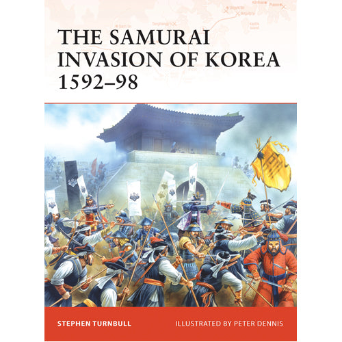 The Samurai Invasion of Korea 1592–98