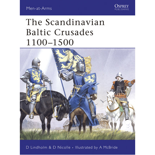 The Scandinavian Baltic Crusades 1100–1500