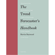The Trend Forecaster's Handbook