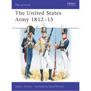 The United States Army 1812–15