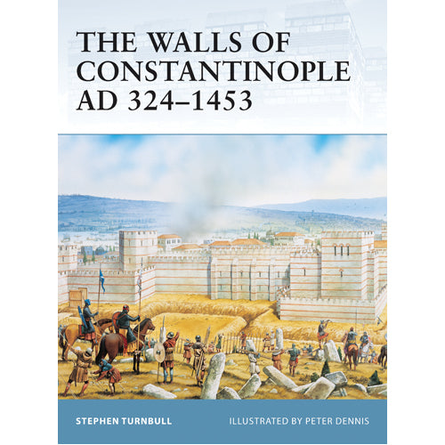 The Walls of Constantinople AD 324–1453