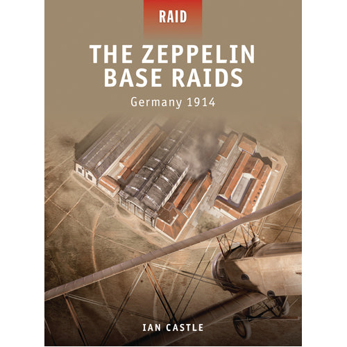 The Zeppelin Base Raids