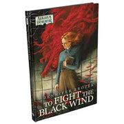 To Fight the Black Wind: Arkham Horror Files