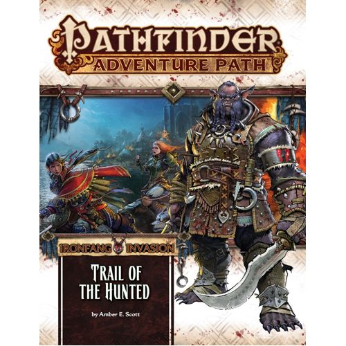 Trail of the Hunted (Ironfang Invasion 1 of 6): Pathfinder Adventure Path #115
