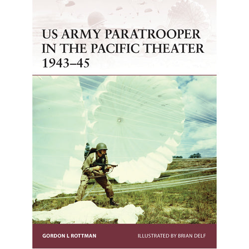 US Army Paratrooper in the Pacific Theater 1943–45