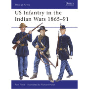 US Infantry in the Indian Wars 1865–91