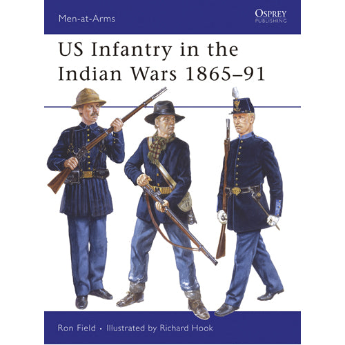 US Infantry in the Indian Wars 1865–91