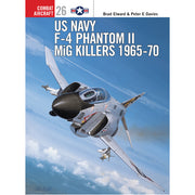 US Navy F-4 Phantom II MiG Killers 1965–70
