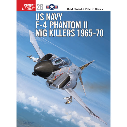 US Navy F-4 Phantom II MiG Killers 1965–70