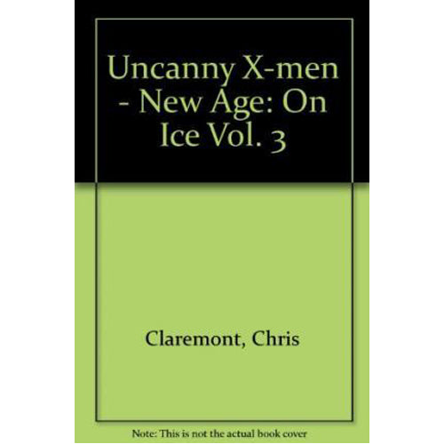 Uncanny X-Men - The New Age Vol.3: On Ice (Paperback)