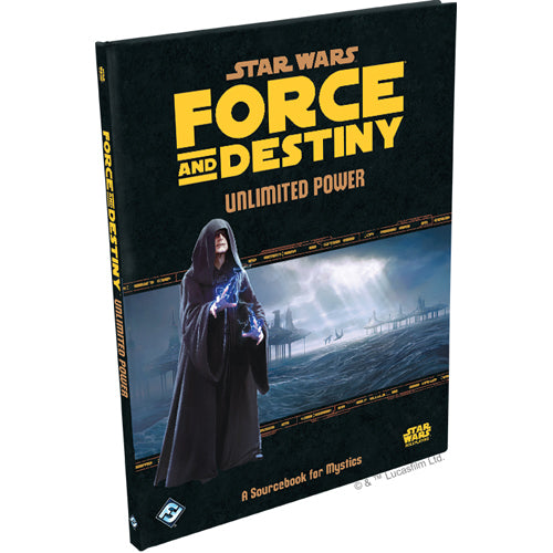 Unlimited Power: A Sourcebook for Mystics: Star Wars: Force and Destiny