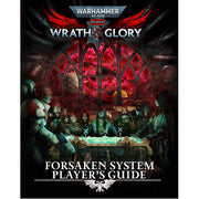 Warhammer 40,000 RPG: Wrath & Glory - Forsaken System Player's Guide