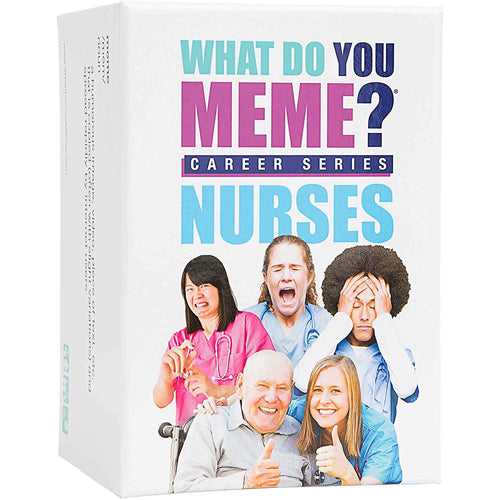 What Do You Meme? Career Series Nurses Edition