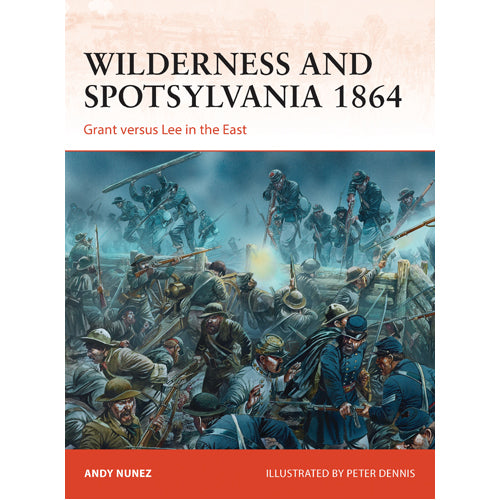 Wilderness and Spotsylvania 1864