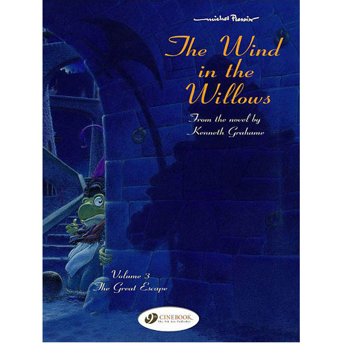Wind in the Willows, The Vol.3: The Great Escape (Hardback)