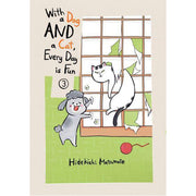 With a Dog AND a Cat Every Day is Fun Volume 3
